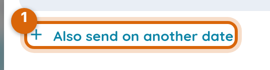 Close-up of the Also send on another date control underneath the schedule row